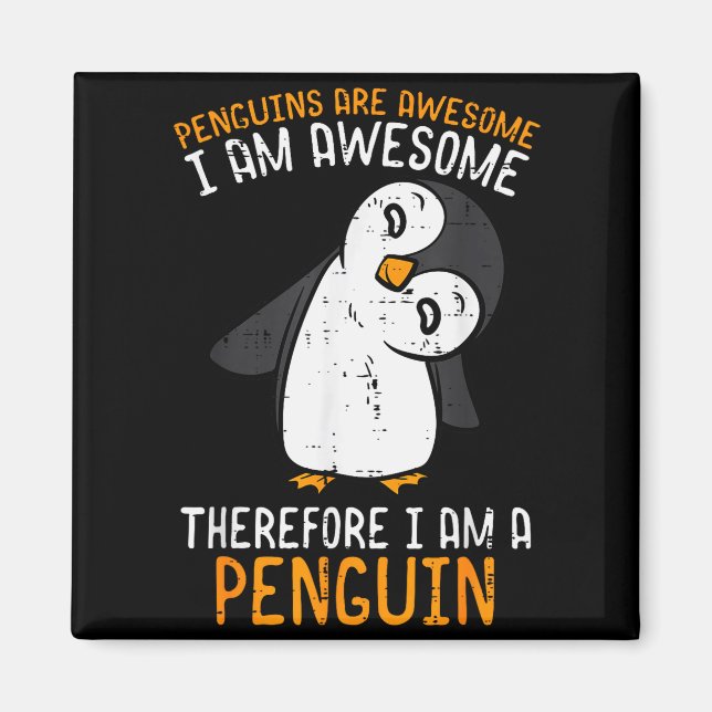 Penguins Are Awesome Therefore Boys Girls Kids Wom Magnet (Framsidan)