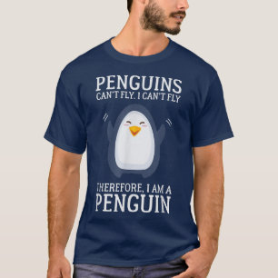 Penguins Cant Fly i Cant Fly, så jag är en peng T Shirt