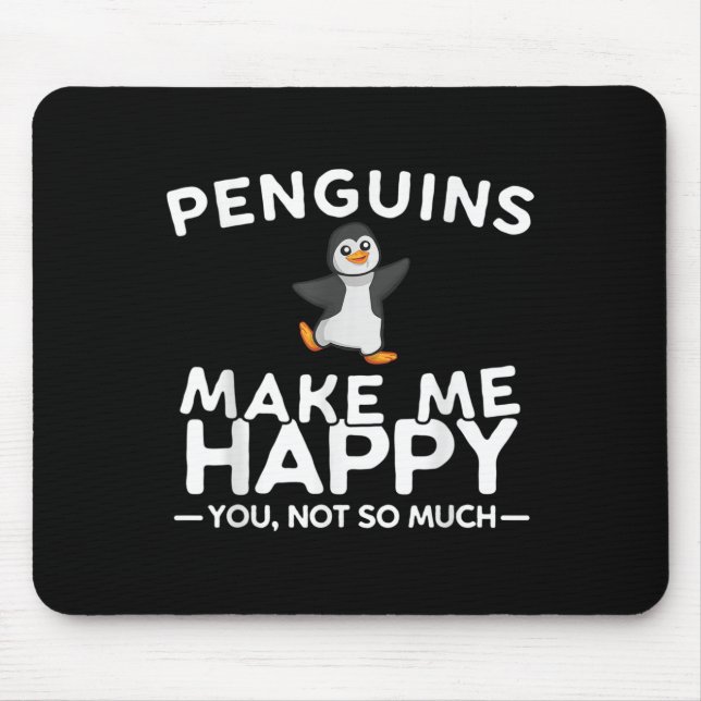 Penguins Make Me Happy You Not So Much Funny Pengu Musmatta (Framsidan)