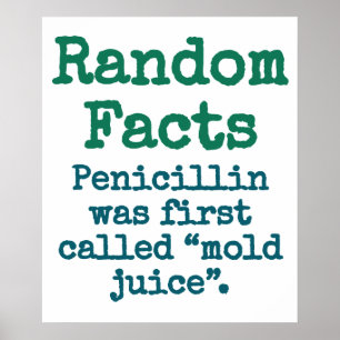 Penicillin kallades först Mold Juice - Trivia Fa Poster