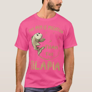Pennan är tunnare än Tilapia T Shirt
