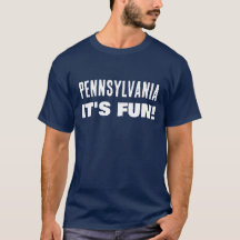 Pennsylvania - det är Roligt! T-Shirt