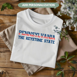Pennsylvania Patriotic The Keystone State Anpassni T Shirt