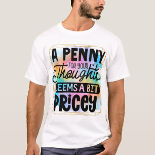 Penny för dina tankar t shirt