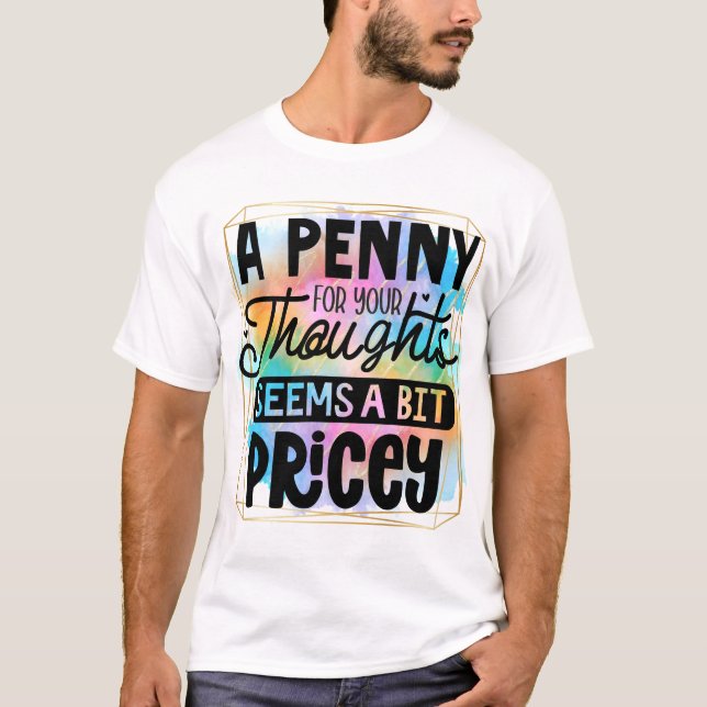 Penny för dina tankar t shirt (Framsida)