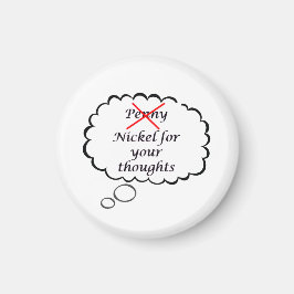 Penny/Nickel Thought Magnet
