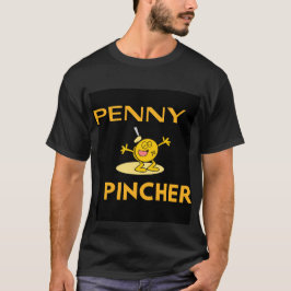 Penny-Pincher T Shirt