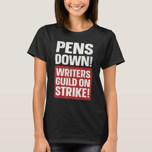 Pens Down Writers Guild On Strike Anti AI Chatbots T Shirt (Framsida)