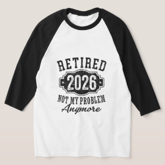 Pension 2026 Inte Mitt Problem Längre Roligt T Shirt