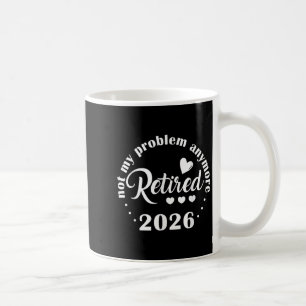 Pension 2026 - Lustigt nog är inte mitt problem lä Kaffemugg