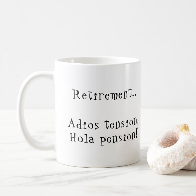 Pension Adios tension hola pensionen! Kaffe Mugg (Med munk)
