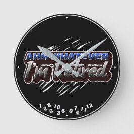 Pension Ahh Spelar ingen roll att jag är tröttad. Rund Klocka