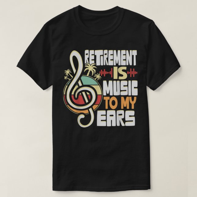 Pension är musik i min Öron-trötta musikinställnin T Shirt (Design framsida)