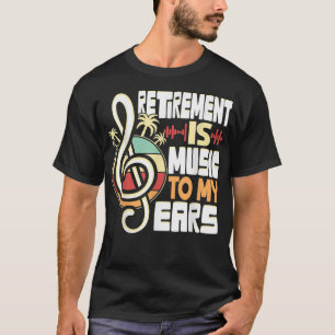 Pension är musik i min Öron-trötta musikinställnin T Shirt