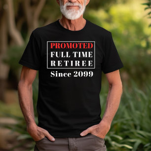 Pension befordrade heltidsreseretiree Funny T Shirt