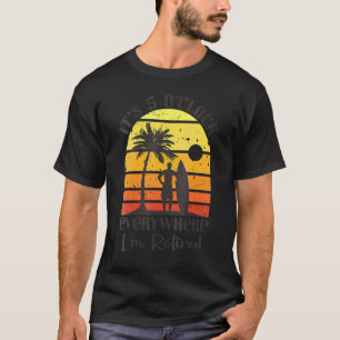 Pension-citat Det är klockan fem överallt där jag T Shirt