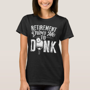 Pension driver mig till att docka Picklball Pickle T Shirt