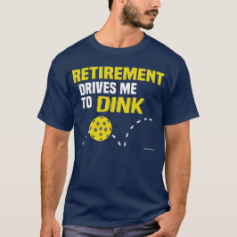 "Pension driver mig till Dink" Pickleball Shirt Tee