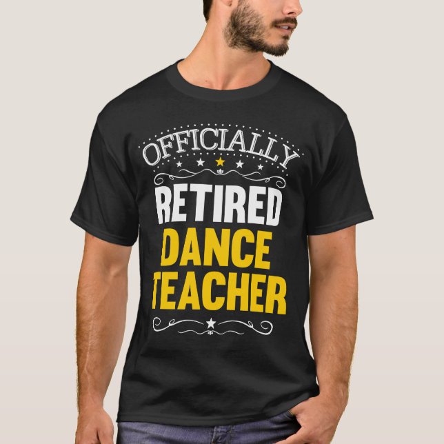 Pension för danslärare Retrött Dance Teach T Shirt (Framsida)