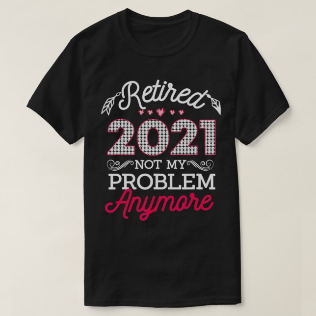 Pension-gåvor till kvinnor 2021 Funny pensionerad  T Shirt (Design framsida)