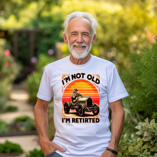Pension: Jag är inte gammal, jag är pensionerad T Shirt