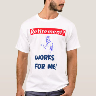 Pension, jobbar åt mig! t shirt