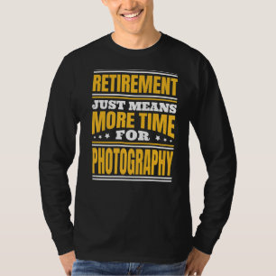 Pension mer tid för fotografering t shirt