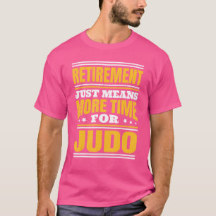 Pension mer tid för Judo T Shirt