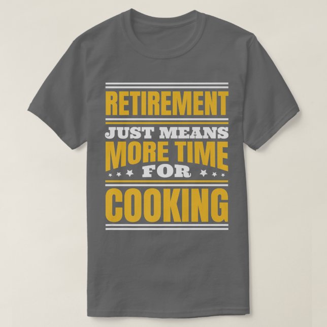 Pension mer tid för kokning t shirt (Design framsida)