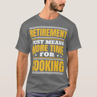 Pension mer tid för kokning t shirt