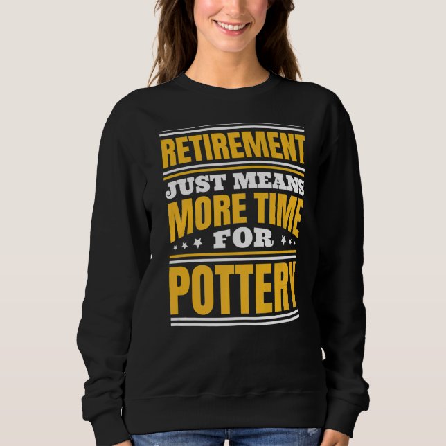Pension mer tid för potteri t shirt (Framsida)