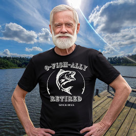 Pension O-fish-ally Fetired Funny Fishing Gift T Shirt