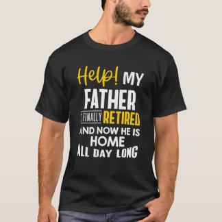 Pension Pappa - min Far är äntligen pensionerad T Shirt