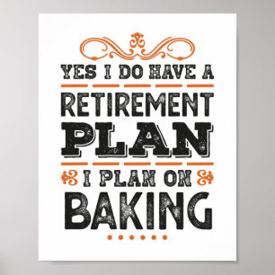 Pension plan Baking Gift Funny Poster