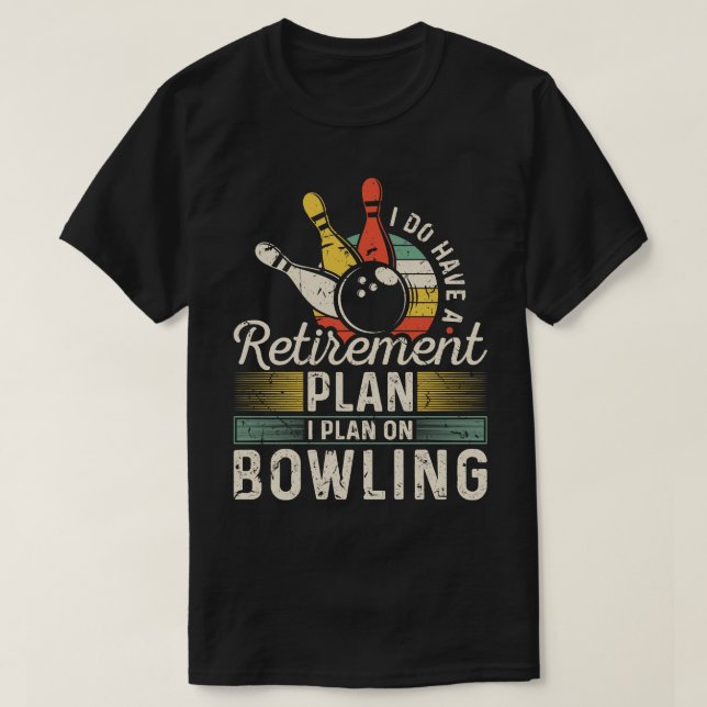 Pension Plan Bowling T Shirt (Design framsida)