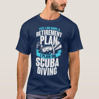 Pension Plan Dyka Diver Gift T Shirt