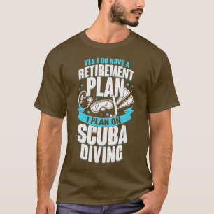 Pension Plan Dyka Diver Gift T Shirt