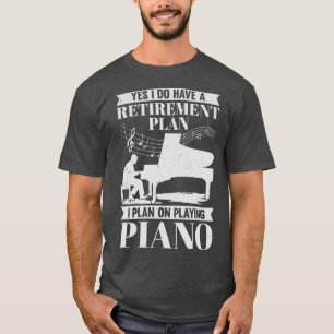 Pension Plan Piano Player Retrött Pianist Gift T Shirt