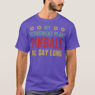 Pension plan Pinball hela dagen Maskiner Arcade Fu T Shirt