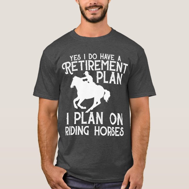 Pension Plan Riding Horses Funny Retire T Shirt (Framsida)