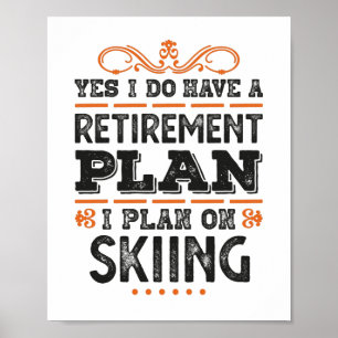 Pension Plan Skiing Gift Funny Poster