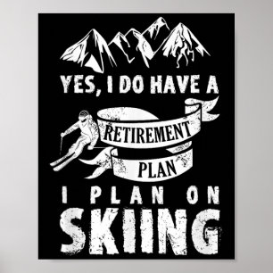 Pension Plan Skiing Ski Skier Retire Funny Gift Poster