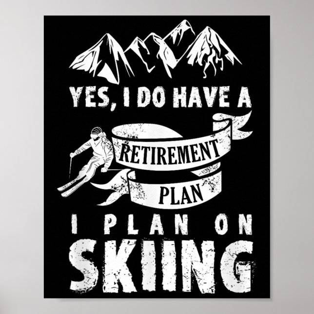 Pension Plan Skiing Ski Skier Retire Funny Gift Poster (Framsidan)