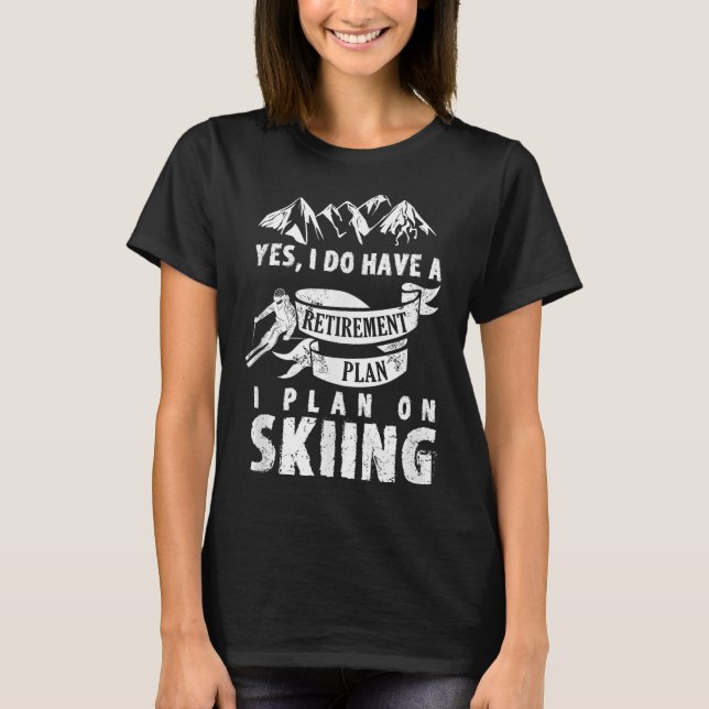 Pension Plan Skiing Ski Skier Retire Funny Gift T Shirt (Framsida)