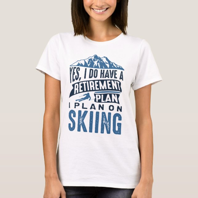 Pension Plan Skiing T Shirt (Framsida)