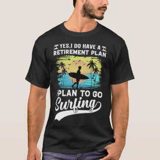 Pension plan Surfing T-Shirt