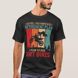 Pension-planen - jag planerar att köra smutscyklar t shirt