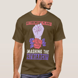 Pension planerar att krossa patriarkinFeminist52 T Shirt