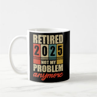 Pension RETIRED 2025 NOT MIN PROBLEM ANYMMER Kaffemugg