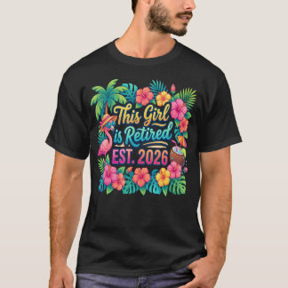 Pensionär Den här tjejen är pensionerad Est 2026 T Shirt